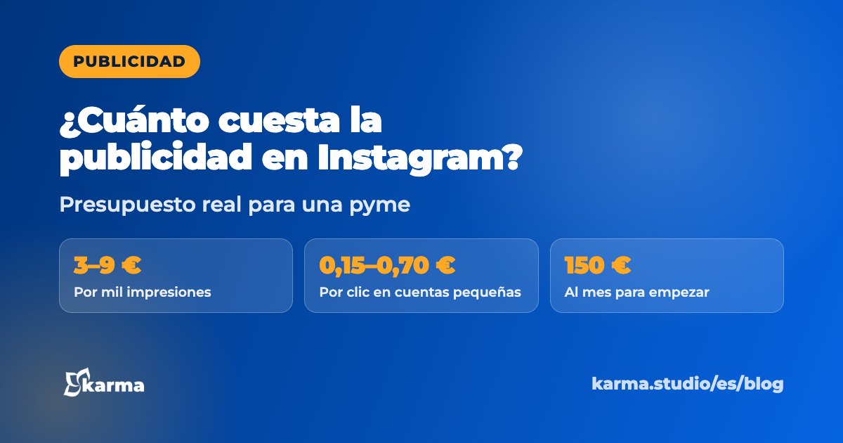¿Cuánto cuesta la publicidad en Instagram?: 3–9 €, por mil impresiones; 0,15–0,70 €, por clic en cuentas pequeñas; 150 €, al mes para empezar. Karma Studio