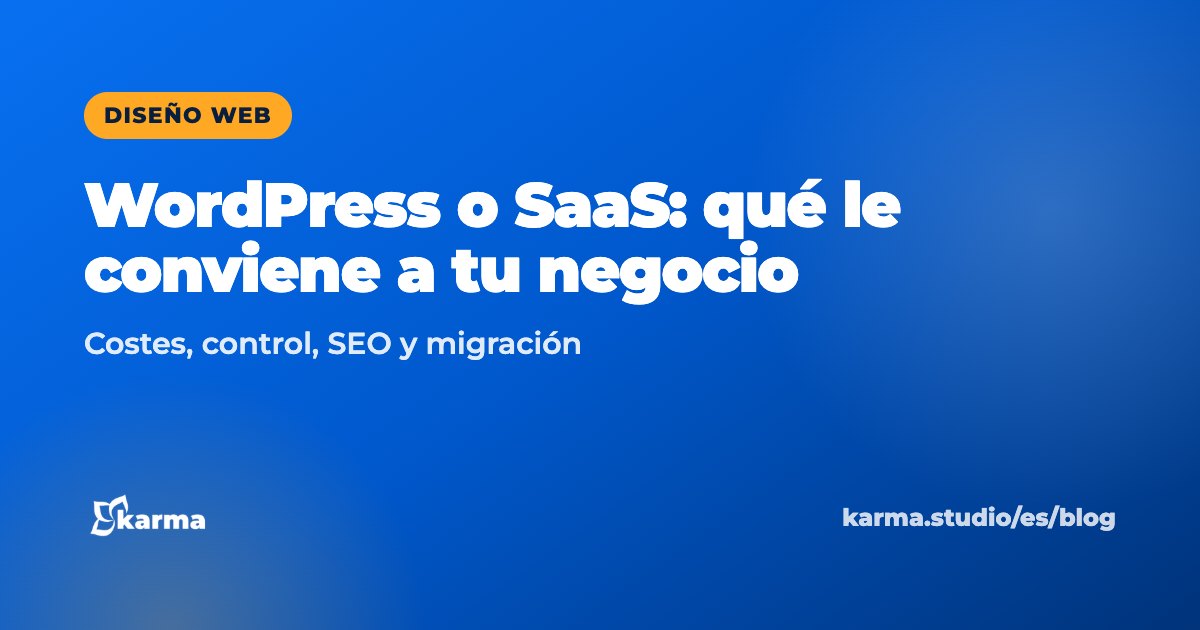 Portada del artículo «WordPress vs SaaS: qué le conviene a tu negocio», de Karma Studio